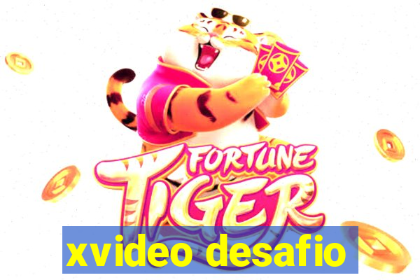 xvideo desafio